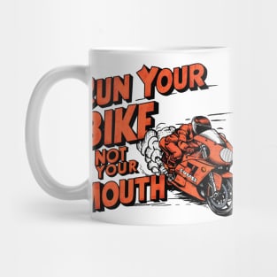 Run your bike not your mouth fun race tee 6 Mug